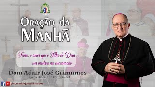 07122022  ORAÇÃO DA MANHÃ  Tema o amor que o filho de Deus nos mostrou na Encarnação [upl. by Curson]