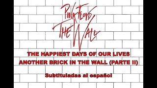 quotHAPPIEST DAYS OF OUR LIVESquot y quotANOTHER BRICK IN THE WALL PARTE IIquot  Pink Floyd subt al español [upl. by Murdocca]