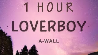 1 HOUR 🕐  AWall  Loverboy Lyrics [upl. by Harland]