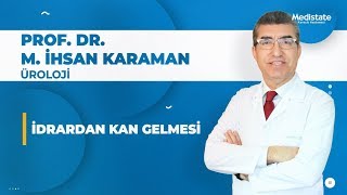 Prof Dr Mİhsan KARAMAN  İdrardan Kan Gelmesi [upl. by Nirrep327]