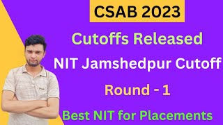 CSAB Cut offs Released 2023😍  NIT Jamshedpur Cut off🔥  Best NIT for Placements [upl. by Mchenry]