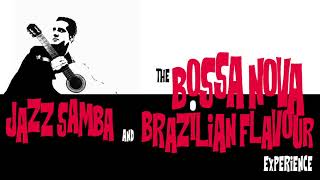 The Bossa Nova Samba Jazz and Brazilian Flavour Experience [upl. by Larson]