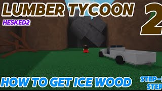 Lumber tycoon 2 Ice wood Tutorial [upl. by Amliw95]