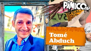 TOMÉ ABDUCH  PÂNICO  130423 [upl. by Keare]