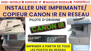 Comment Installer une ImprimanteCopieur Canon IR en réseau avec le pilote dorigine IR 35704570 [upl. by Gnal]