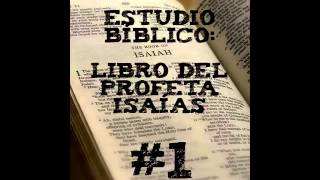 Libro del Profeta Isaías  Estudio bíblico Parte 1 [upl. by Loesceke]