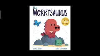 The Worrysaurus by Rachel Bright read aloud by EDP [upl. by Hercules]