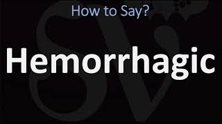 How to Pronounce Hemorrhagic CORRECTLY [upl. by Boffa]