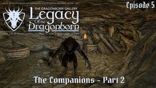 The Hunt Commences The Companions pt 2  Legacy of the Dragonborn v6 Episode 5 [upl. by Burnside]