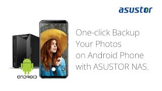 Oneclick backup your photos on Android phone with ASUSTOR NAS [upl. by Voletta675]