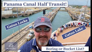 Panama Canal Half Transit  Boring or Bucket List [upl. by Kristoforo794]