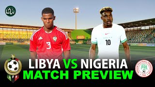 Libya vs Nigeria Match Preview Player to Watch Keys to Success amp Prediction  AFCON 2025 Qualifier [upl. by Anner]