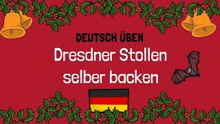 🎄 Dresdner Stollen selber machen  B1B2  Deutsch lernen [upl. by Richard]