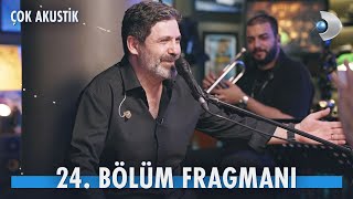 Çok Akustik 24 Bölüm Fragmanı  Ender Balkır [upl. by Yrtnahc]