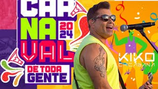 KIKO CHICABANA 2024  REPERTÓRIO NOVO 2024  CARNAVAL  MÚSICAS NOVAS [upl. by Dubois]