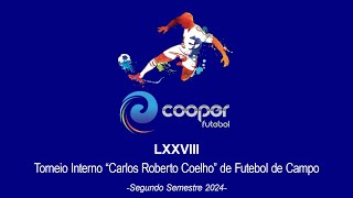 LXXVIII  Torneio Interno “Carlos Roberto Coelho” de Futebol de Campo  Segundo Semestre 2024 [upl. by Ireg]