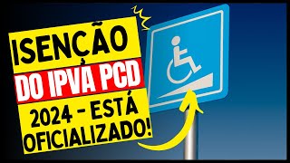 DECRETO DO IPVA PCD DE 2024 INFORMAÇÕES SOBRE A NOVA ISENÇÃO [upl. by Riess338]