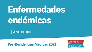 Enfermedades endémicas  Curso de PreResidencias Médicas 2021 [upl. by Eicnarf]