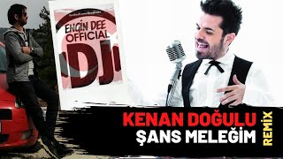 Kenan Doğulu  Şans Meleğim  Dj Engin Dee Remix Versiyon [upl. by Moth233]