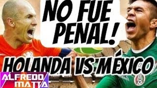 ¡No Fue Penal quotMexico vs Holanda 2014quot [upl. by Gilboa]