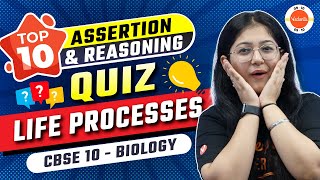 Life Processes  Top 10 Assertion amp Reason Quiz  Class 10 Biology  CBSE 2024 Board Exam [upl. by Nnylylloh]