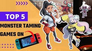 Top 5 Monster Taming Games On Nintendo Switch 2023 [upl. by Eetnuahs]