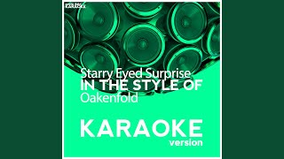 Starry Eyed Surprise In the Style of Oakenfold Karaoke Version [upl. by Mok]