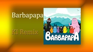 Barbapapa  Intro KI Remix [upl. by Reltuc]