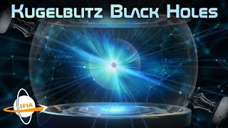 Kugelblitz Black Holes [upl. by Standford]