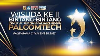 LIVE STREAMING WISUDA KE2 INSTITUT TEKNOLOGI DAN BISNIS PALCOMTECH  PALEMBANG 21 NOVEMBER 2023 [upl. by Nett345]