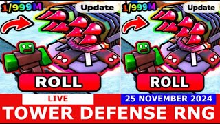 PLAYING UPD Tower Defense RNG ROBLOX  NOVEMBER 25 2024 LIVE [upl. by Euqinamod]