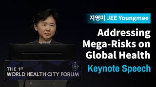 WHCF2023 JEE Youngmee  Keynote Speech  Addressing MegaRisks on Global Health [upl. by Hceicjow]