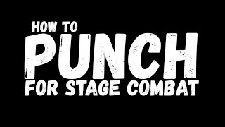 HOW TO  A Beginners Guide to Stage Combat Punches Learn How to Punch in 7 Easy Steps CombatLive [upl. by Morgun]