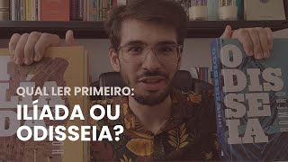 Qual ler primeiro ILÍADA ou ODISSEIA [upl. by Attelocin]