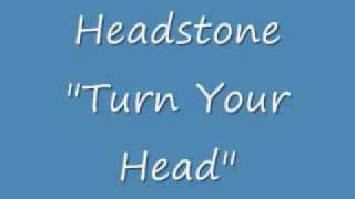 Headstone  quotTurn Your Headquot [upl. by Mariana]