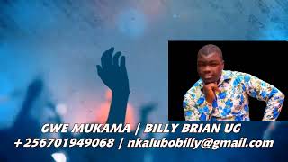 Gwe Mukama By Billy Brian Ug Official Audio newugandanmusic africanmusic [upl. by Fiedling772]