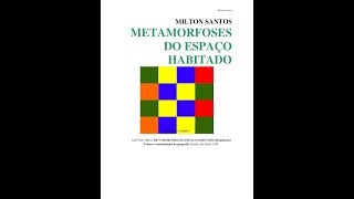 128  Livro Metamorfoses do Espaço Habitado  Milton Santos  Resumo Resenha [upl. by Natsyrk]