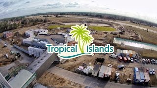 Tropical Islands AMAZONIA Behind the scenes Bau im Zeitraffer 07032016 [upl. by Minna]