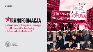 Transformacja ustrojowa w krajach Europy ŚrodkowoWschodniej – bilans doświadczeń DEBATA [upl. by Ayatal859]