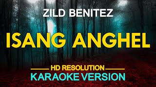 ISANG ANGHEL  Zild KARAOKE Version [upl. by Ulrick434]