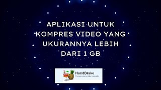 APLIKASI UNTUK KOMPRES VIDEO DENGAN UKURAN LEBIH DARI 1 GB [upl. by Nathalie]