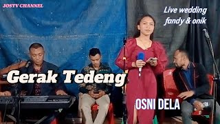 GERAK TEDENG  OSNI DELA  LIVE WEDDING FANDY amp ONIK  NENGKAL   GURUNG TURI  POCO RANAKA [upl. by Adrianna]