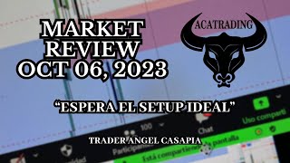 Octubre 06 2023  No trade \ Espera el SETUP IDEAL  ACATRADING [upl. by Lleuqram]