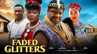 FADED GLITTERS New Movie Ugezu J Ugezu Movies 2024 Ani Amatosero 2024 Nigerian Latest Full Movies [upl. by Eidolem]