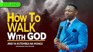 EXPLAINED ❗️How To WALK With GOD  Jinsi ya kutembea na MUNGU  Amb Prophet David Richard  Part 1 [upl. by Harias398]