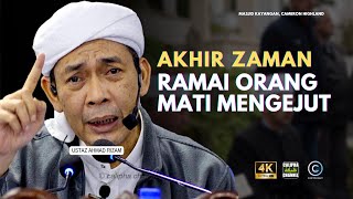 USTAZ AHMAD RIZAM  AKHIR ZAMAN NI RAMAI ORANG MATI MENGEJUT [upl. by Aissirac]