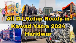 All DJ Setup Ready in Kawad Yatra 2024 Haridwar  Best DJ in Kawad Yatra 2024  Yash Moradabadi [upl. by Dombrowski]