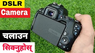 HOW TO USE DSLR CAMERA IN NEPALI  BEGINNERS GUIDE IN NEPALI [upl. by Balliol683]