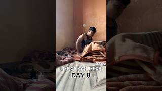 LIFE OF BACHELOR DAY 8 day8 day2day ashortaday 500subscribers [upl. by Rosenkrantz]