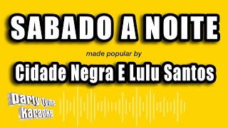 Cidade Negra E Lulu Santos  Sabado A Noite Versão Karaokê [upl. by Ydolem]